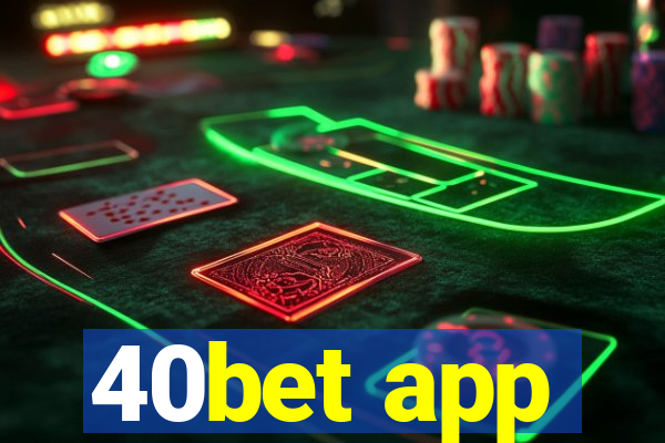 40bet app
